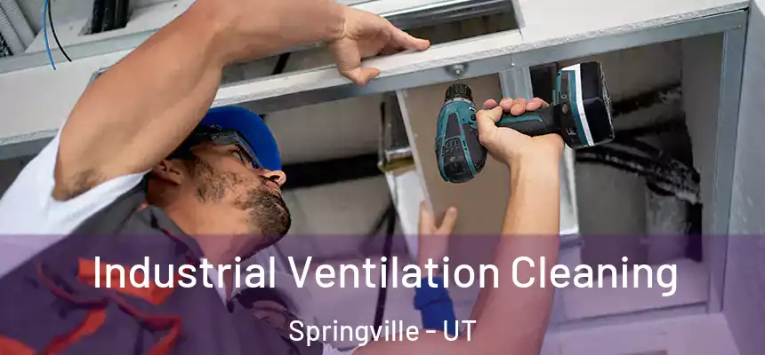 Industrial Ventilation Cleaning Springville - UT